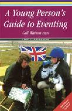 Young Person's Guide to Eventing by WATSON GILL