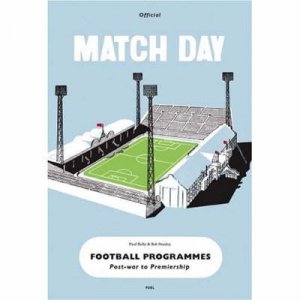 Match Day:Official Football Programmes,Post-War To Premiership by Stanley B &