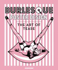 Burlesque Poster Design  The Art Of Tease