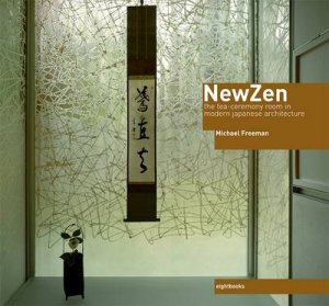 New Zen: Tea Ceremony Room in Modern Japanese Architecture by Michael Freeman