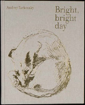 Bright, Bright Day: Andrey Tarkovsky' by Stephen Gill