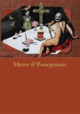 Mirror and Pomegranate