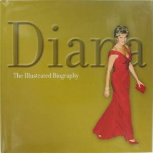 Diana: The Illustrated Biography by Various