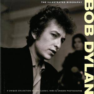 Illustrated Biography: Bob Dylan by Chris Rushby