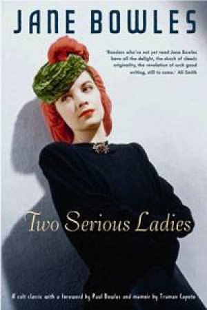 Two Serious Ladies by Jane Bowles