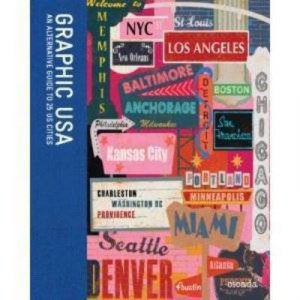 Graphic USA: An Alternative Guide to 25 US Cities by Ziggy Hanaor