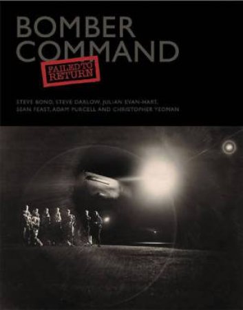 Bomber Command: Failed to Return by BOND / DARLOW / FEAST / EVAN-HART