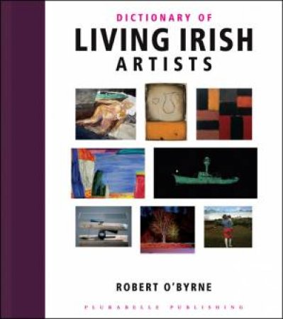 Dictionary of Living Irish Artists by O'BYRNE ROBERT