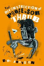 The Deconstruction Of Professor Thrub