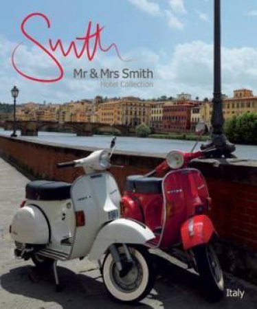 Mr and Mrs Smith Hotel Collection Italy by J Kinsman & L Fennings