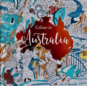 Colour In Australia by Agnieszka Sierzputowska & Pych Pawel