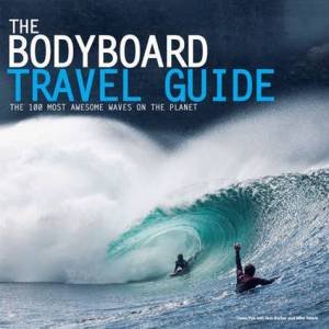 Bodyboard Travel Guide by Owen Pye