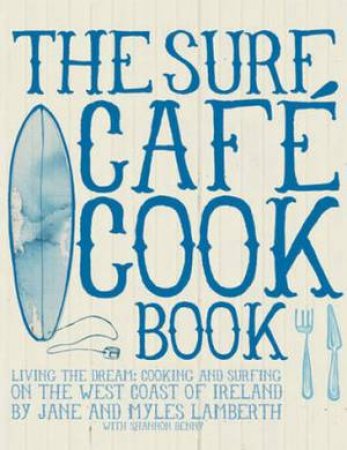 Surf Cafe Cookbook by Jane Lamberth