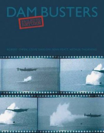 Dam Busters: Failed to Return by DARLOW AND FEAST OWEN