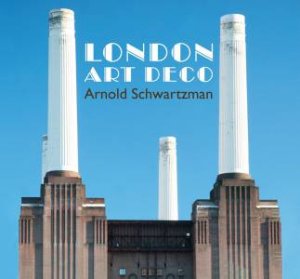 London Art Deco by Arnold Schwartzman