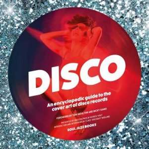 Disco: An Encyclopedic Guide to the Cover Art of Disco Records by Disco Patrick