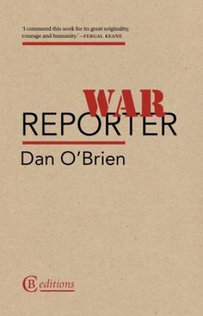 War Reporter by Dan O'Brien