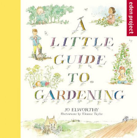 A Little Guide to Gardening by Jo Elworthy