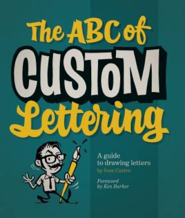 The ABC of Custom Lettering by Ivan Castro