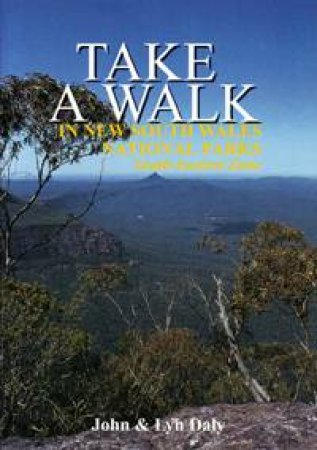 Take A Walk: In New South Wales National Park Southern Guide by John & Lyn Daily