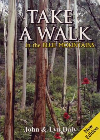 Take A Walk Blue Mountains National Park Guide by John & Lyn Daly