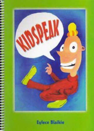 Kidspeak - Kit: Teacher's Handbook + 4 Student Texts by Eylece Blaikie