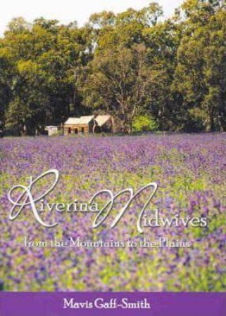 Riverina Midwives by Mavis Gaff-Smith