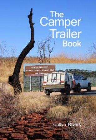 The Camper Trailer Book 2nd Ed by Collyn Rivers