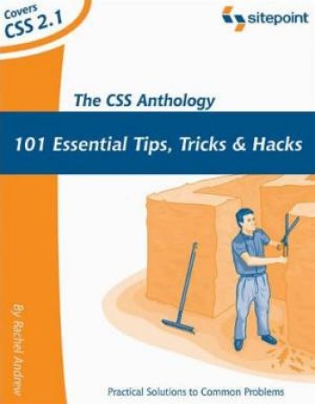 CSS Anthology: 101 Essential Tips, Tricks & Hacks by Rachel Andrew