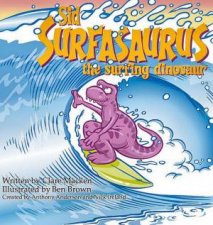 Sid Surfasaurus The Surfing Dinosaur