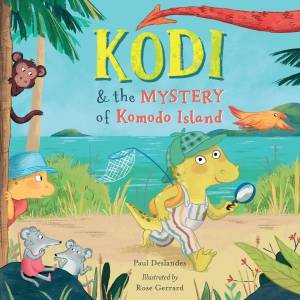 Kodi and the Mystery of Komodo Island by Paul Deslandes & Rose Gerrard