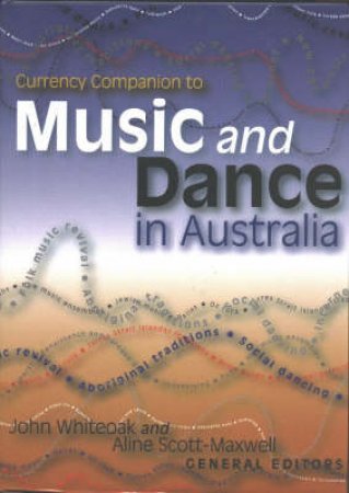 Currency Companion to Music and Dance in Australia by Various