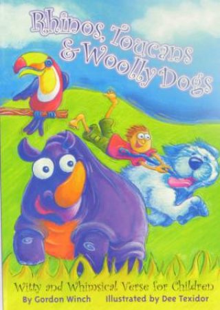 Rhinos, Toucans & Woolly Dogs by Gordon Winch