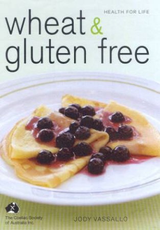 Health For Life: Wheat & Gluten Free by Jody Vassallo