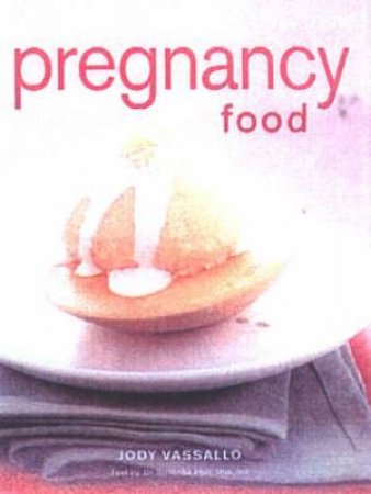 Health For Life: Pregnancy Food by Jody Cassallo