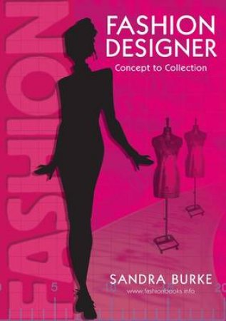 Fashion Designer: Concept to Collection by Sandra Burke