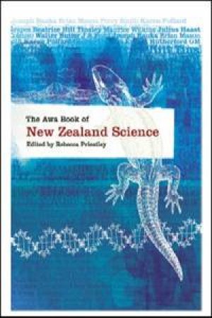 The AWA Book of New Zealand Science by Rebecca Priestly