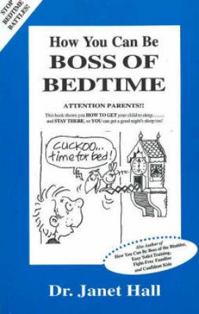 How To Be The Boss Of Bedtime by Janet Hall