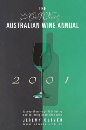 The OnWine Australian Wine Annual 2001 by Jeremy Oliver