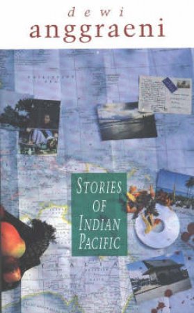 Stories of Indian Pacific by Dewi Anggraeni