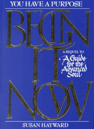 Begin It Now by Susan Hayward