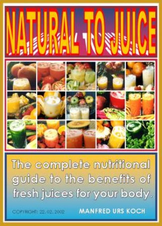 Natural To Juice by Manfred Urs Koch