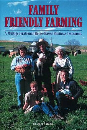 Family Friendly Farming by Joel Salatin