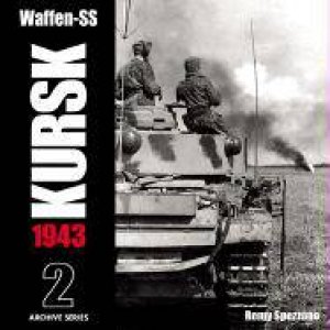 Waffen Ss: Kursk, 1943 (volume 2) by SPEZZANO REMY