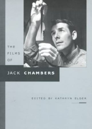 Films of Jack Chambers by Kathryn Elder