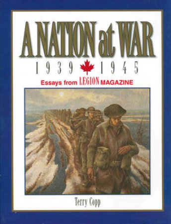 A Nation at War, 1939-1945 by Terry Copp