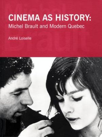 Cinema as History by Andre Loiselle