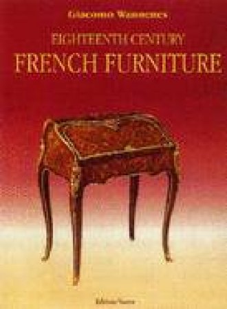 Eighteenth Century French Furniture by Giacomo Wannenes