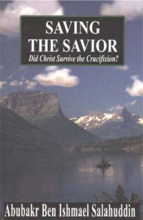 Saving the Savior by Abubakr Ben Ishmael Salahuddin