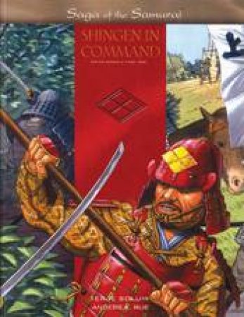 Shingen in Command: the Kai Takeda 1549-1558 by SOLUM & RUE